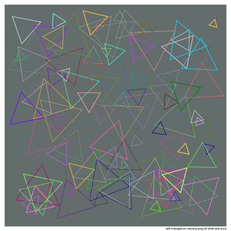 129 triangles on velvety gray of whim and aura