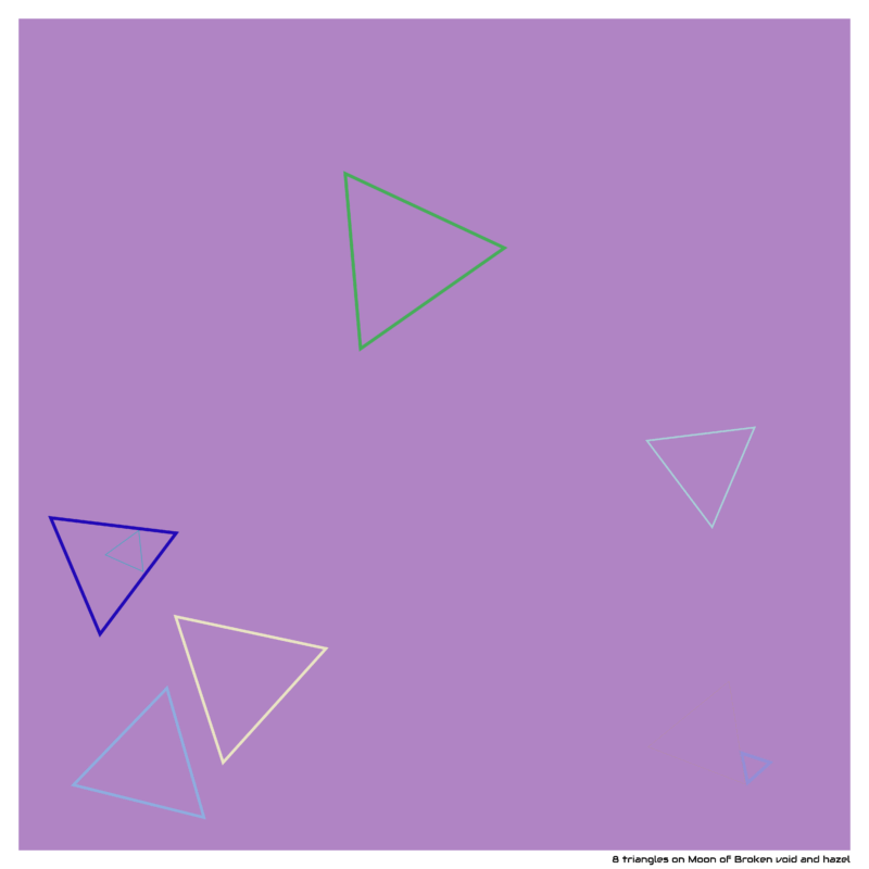 8 triangles on Moon of Broken void and hazel
