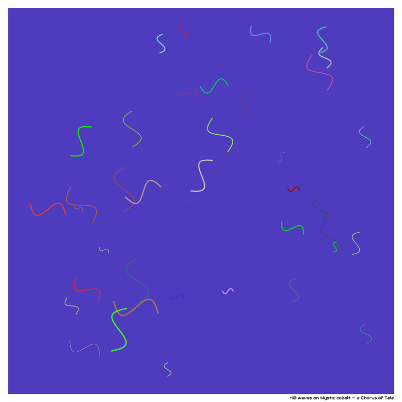 40 waves on Mystic cobalt — a Chorus of Tale