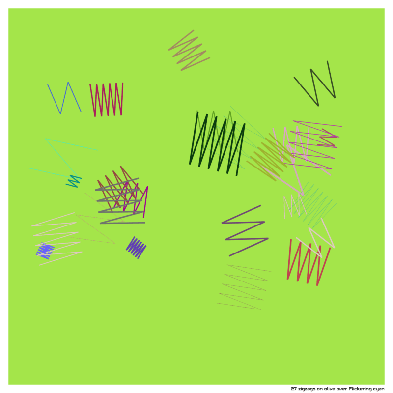 27 zigzags on olive over Flickering cyan