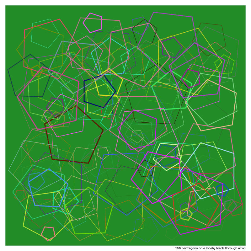130 pentagons on a lonely black through whirl