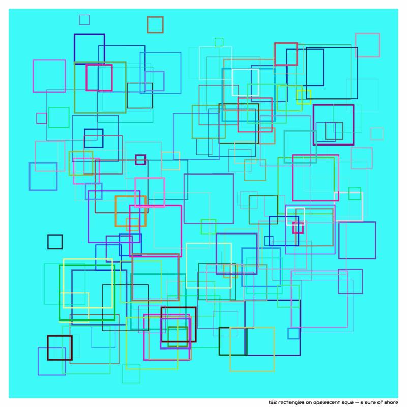 152 rectangles on opalescent aqua — a aura of shore