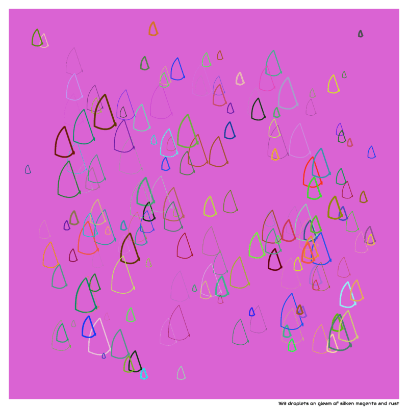 169 droplets on gleam of silken magenta and rust