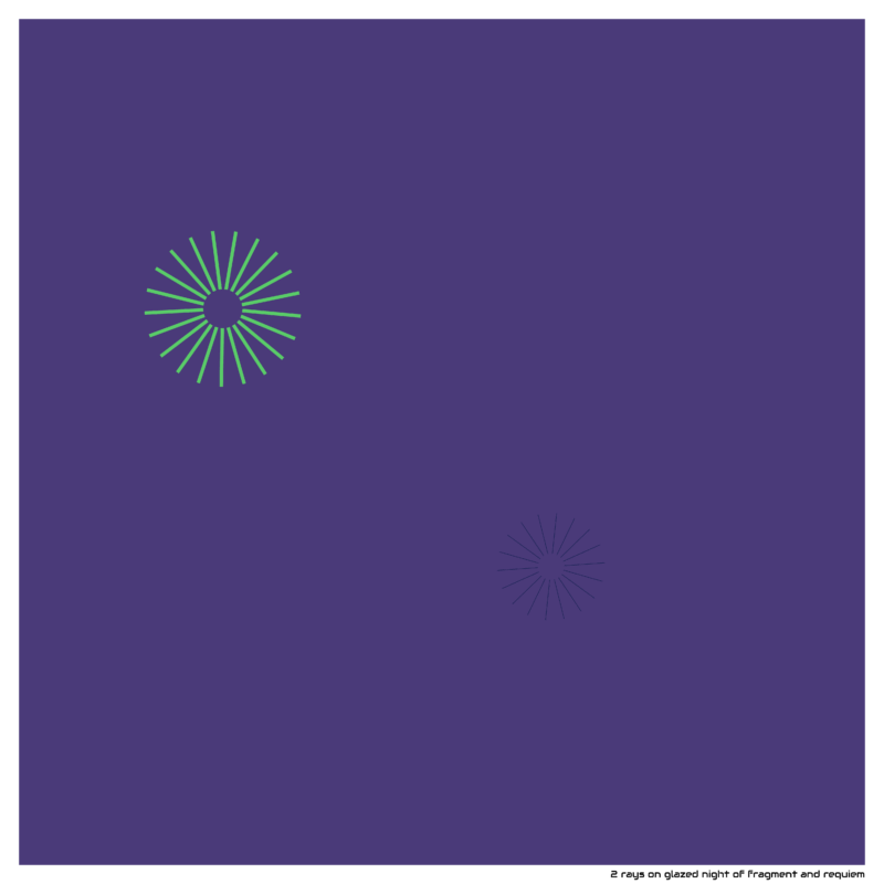 2 rays on glazed night of fragment and requiem