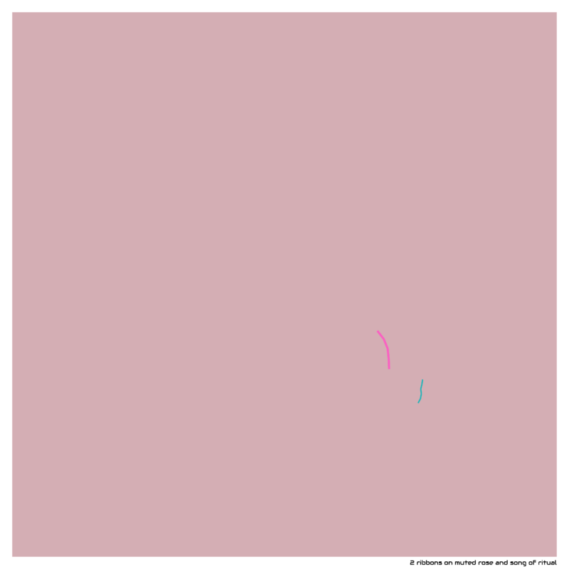 2 ribbons on muted rose and song of ritual