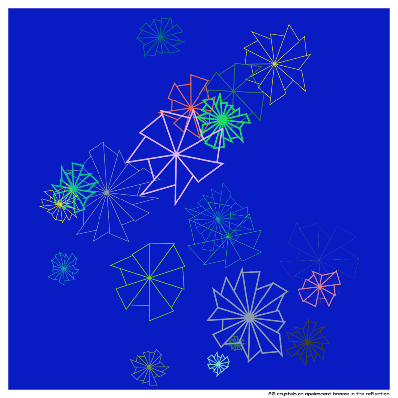 20 crystals on opalescent breeze in the reflection