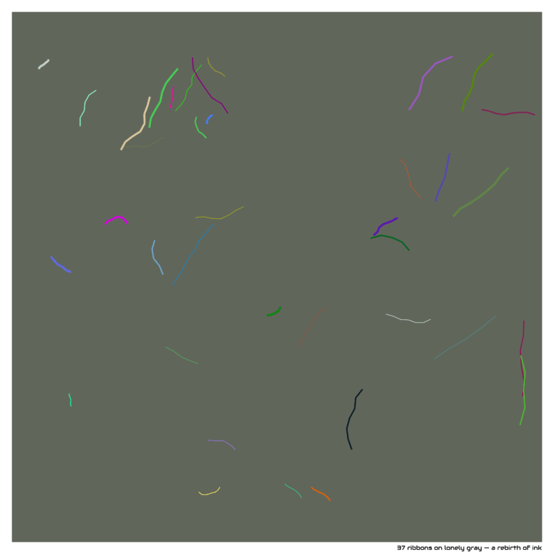 37 ribbons on lonely gray — a rebirth of ink
