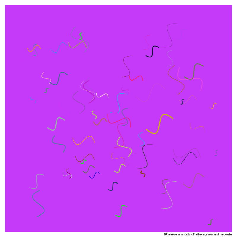 67 waves on riddle of silken green and magenta
