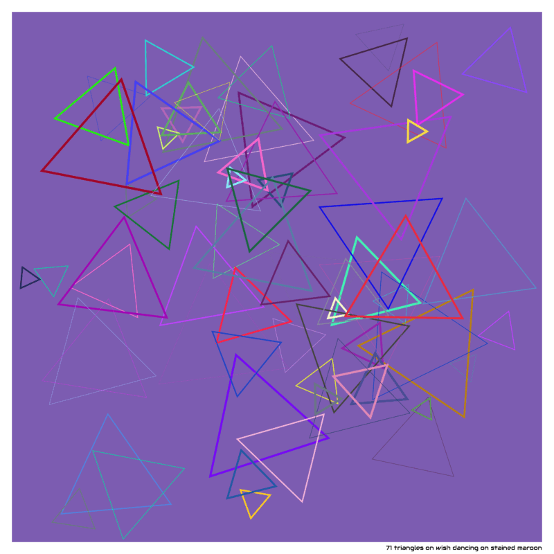 71 triangles on wish dancing on stained maroon