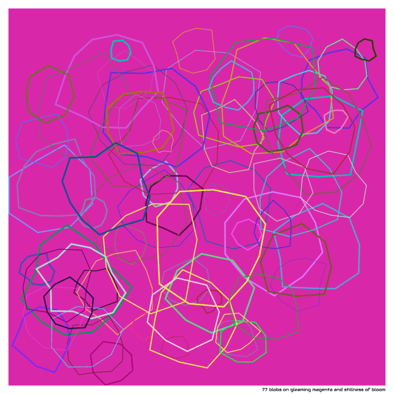77 blobs on gleaming magenta and stillness of bloom