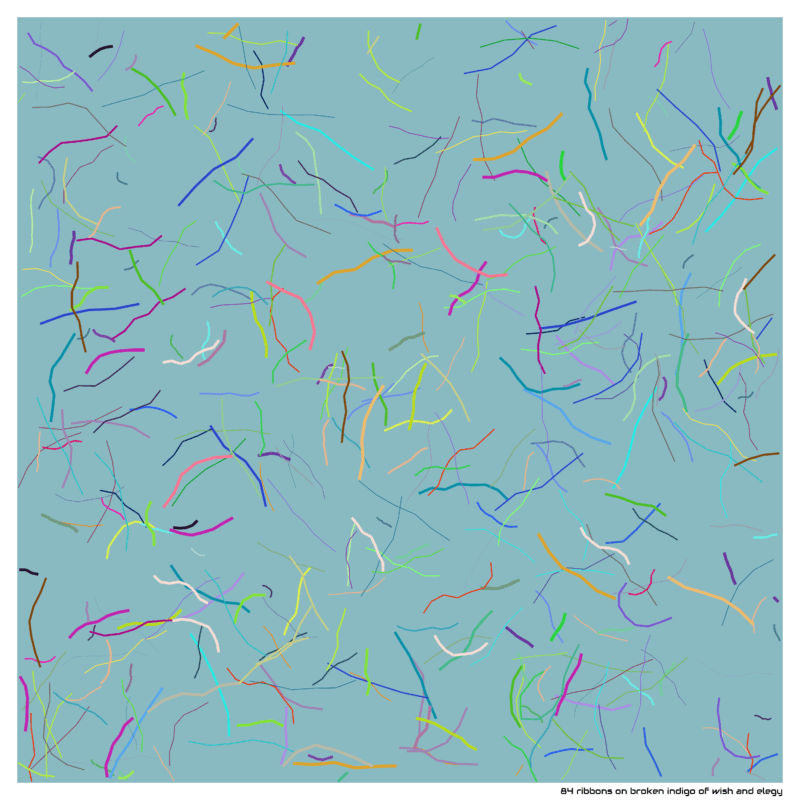 84 ribbons on broken indigo of wish and elegy