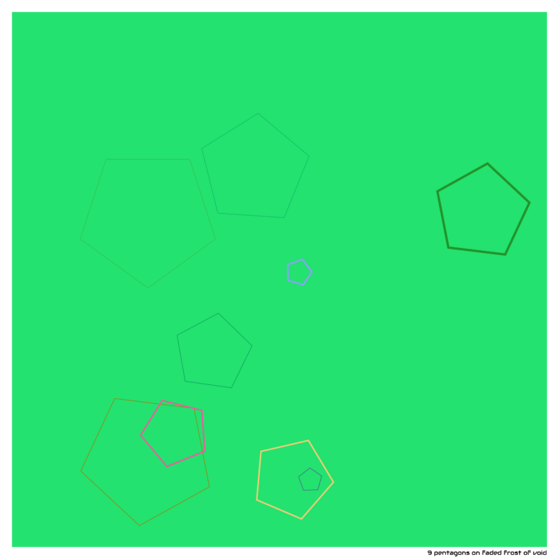 9 pentagons on faded frost of void