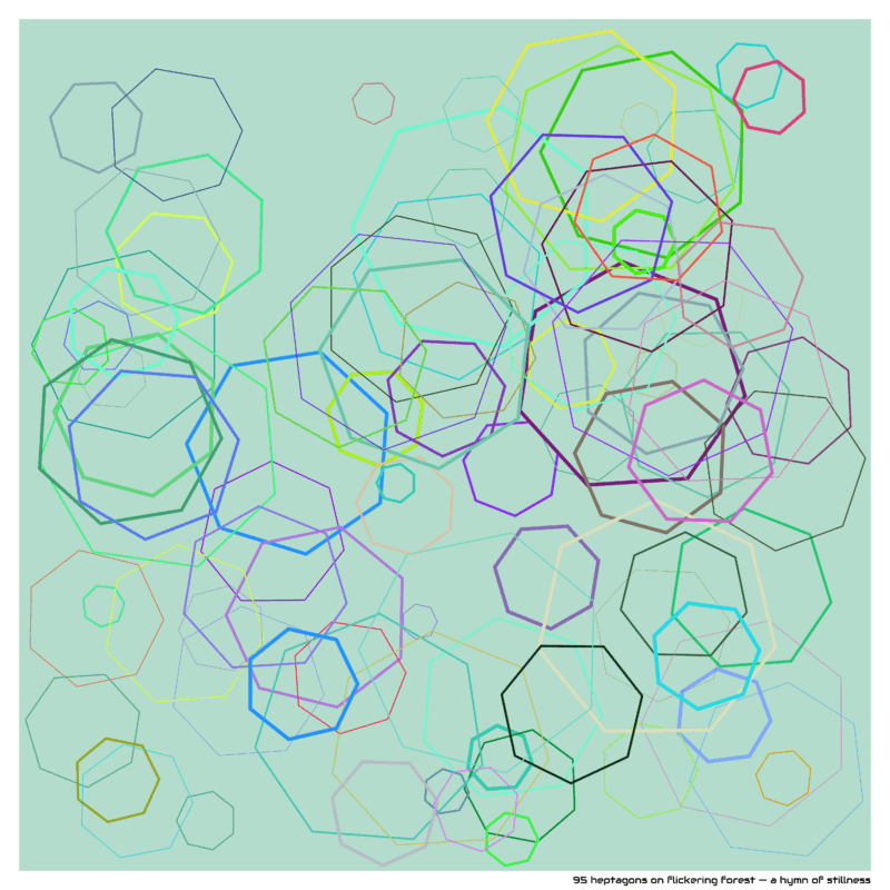95 heptagons on flickering forest — a hymn of stillness
