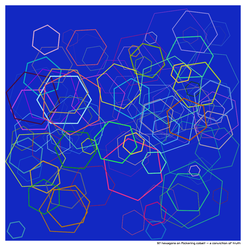97 hexagons on flickering cobalt — a conviction of truth